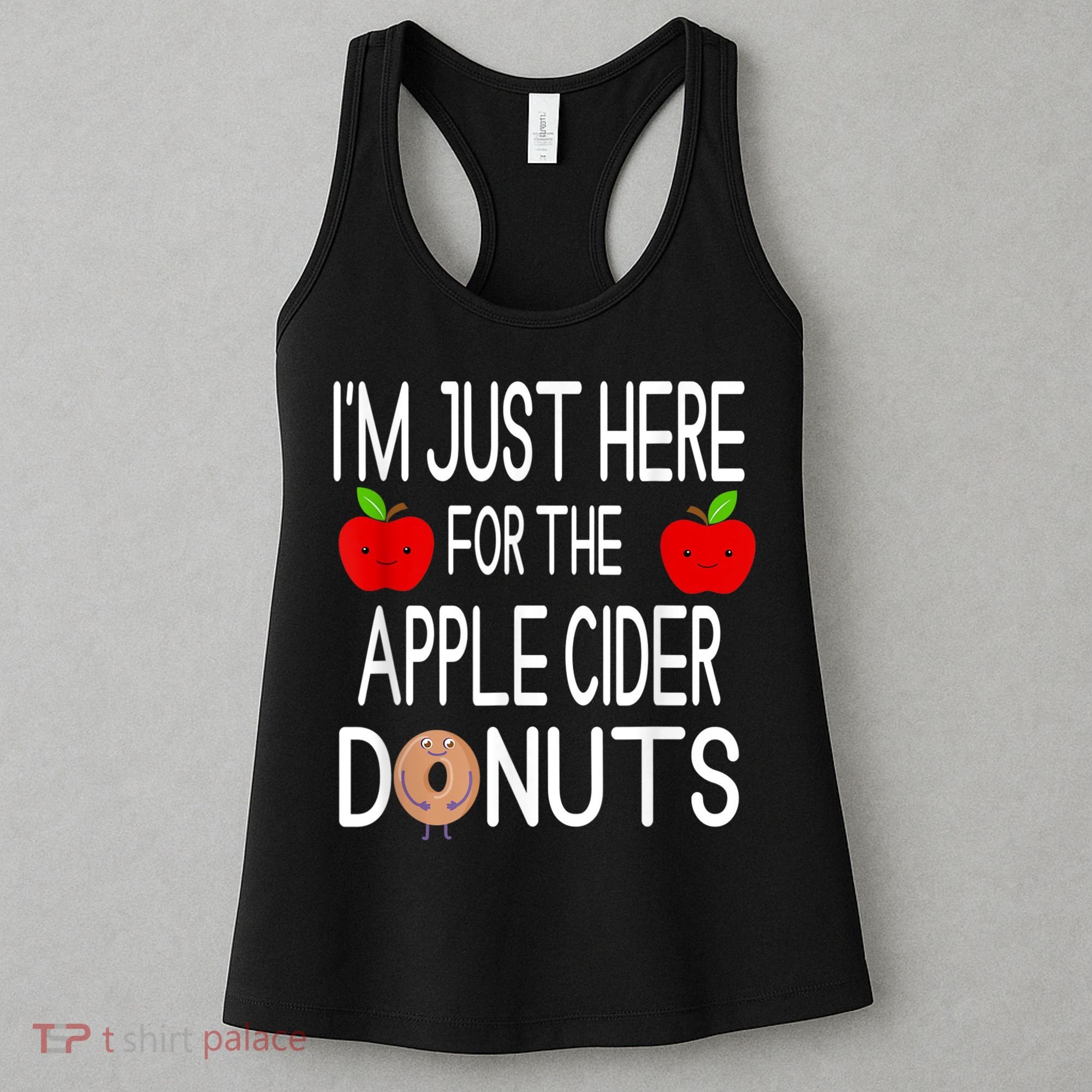 Funny I'm Just Here For The Apple Cider Donuts Apple Picking Women's Tank Top