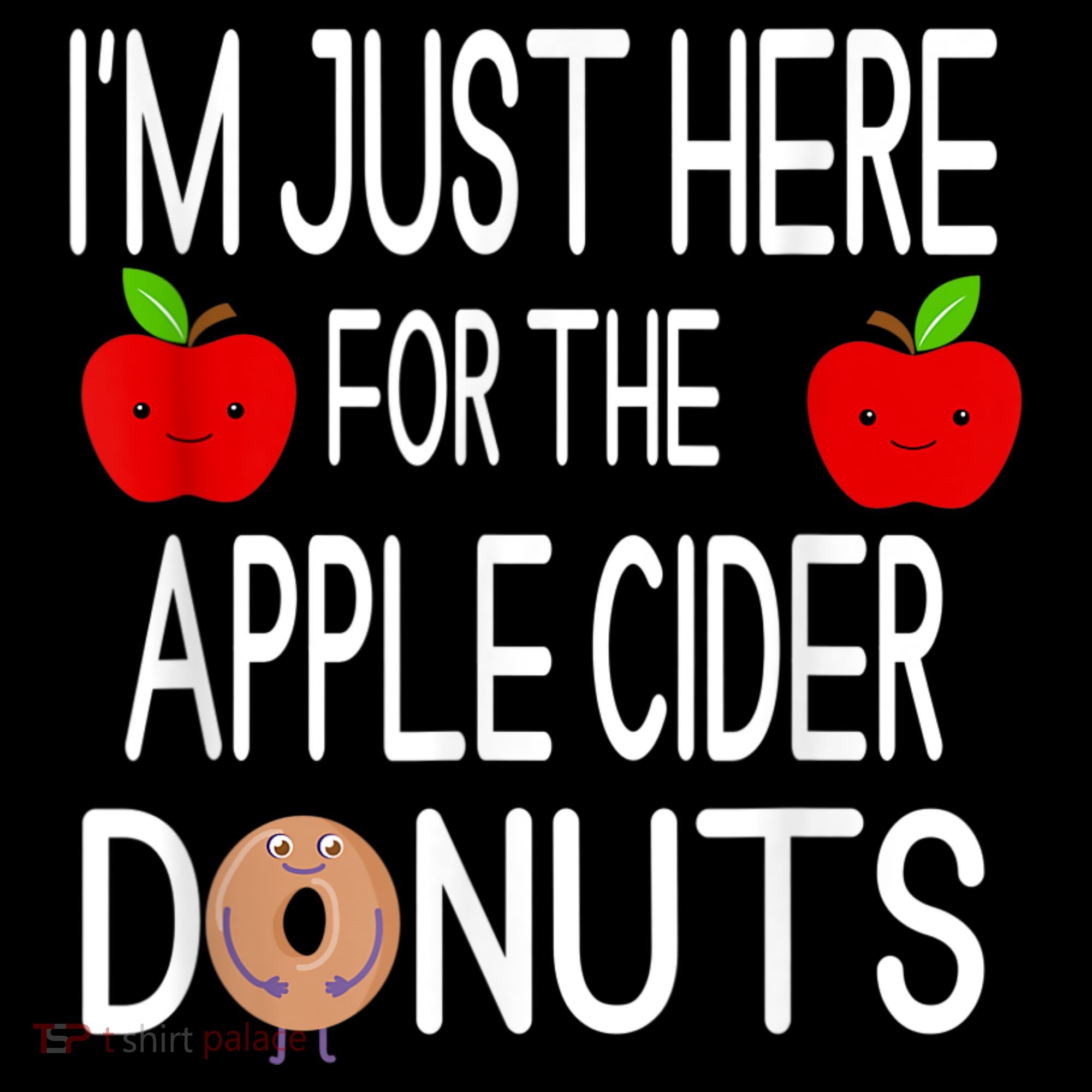 Funny I'm Just Here For The Apple Cider Donuts Apple Picking Women's Tank Top
