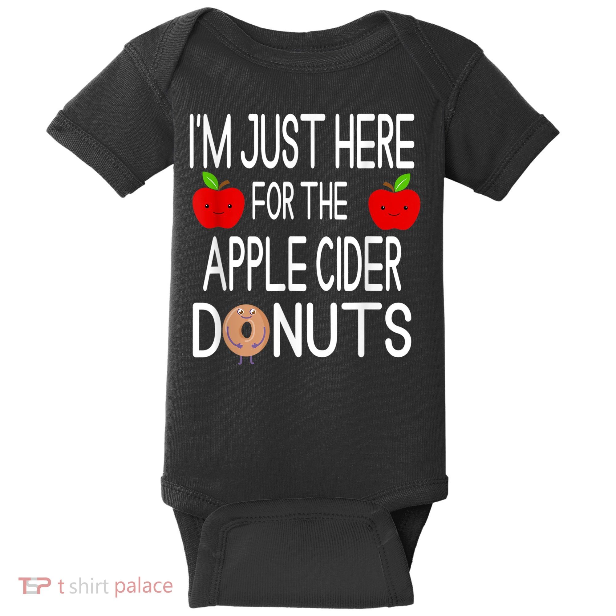 Funny I'm Just Here For The Apple Cider Donuts Apple Picking Baby Bodysuit