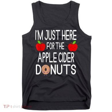 Funny I'm Just Here For The Apple Cider Donuts Apple Picking Tank Top
