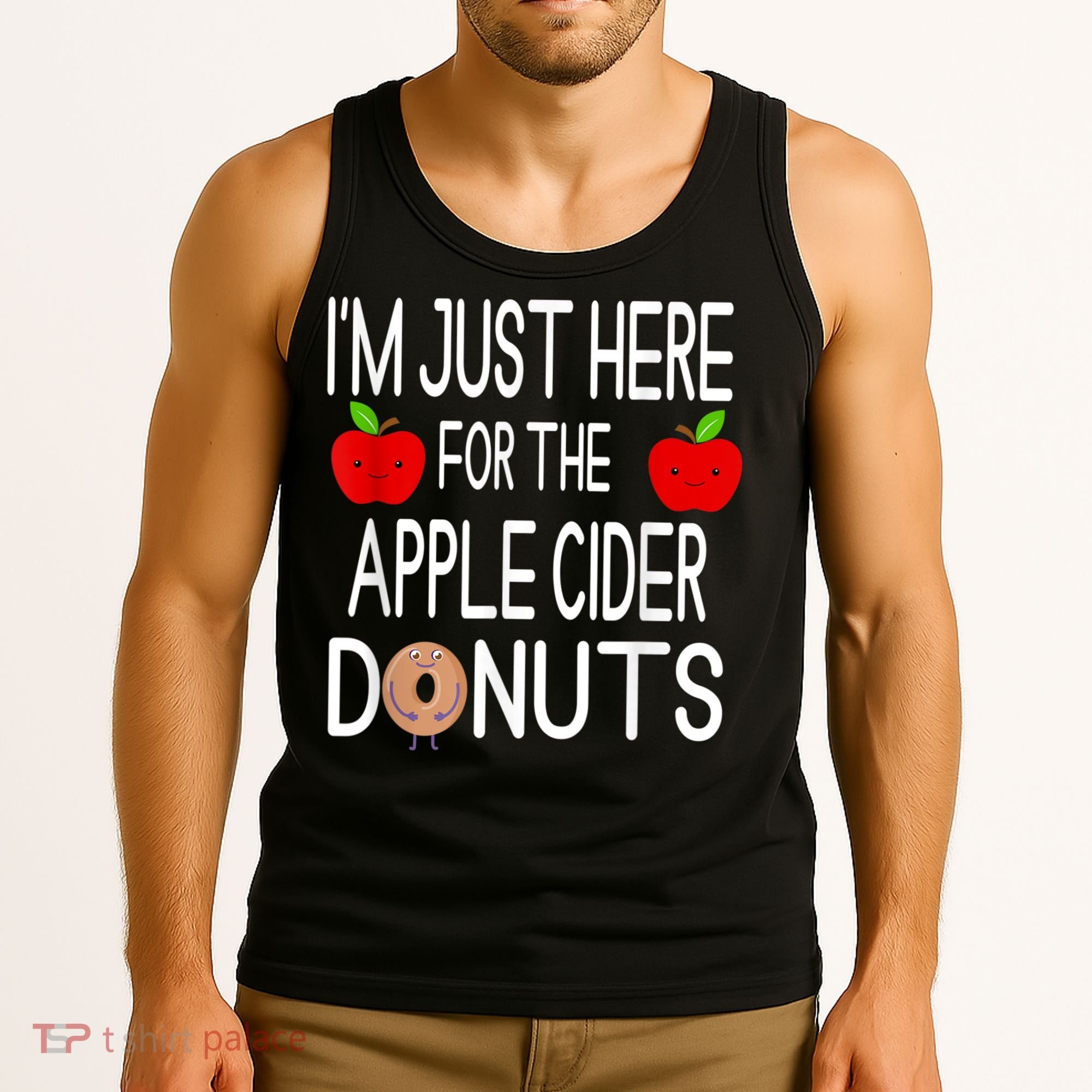 Funny I'm Just Here For The Apple Cider Donuts Apple Picking Tank Top
