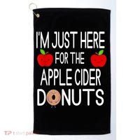 Funny I'm Just Here For The Apple Cider Donuts Apple Picking Golf Towel thumb 0