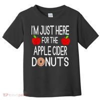 Funny I'm Just Here For The Apple Cider Donuts Apple Picking Toddler T-Shirt thumb 0