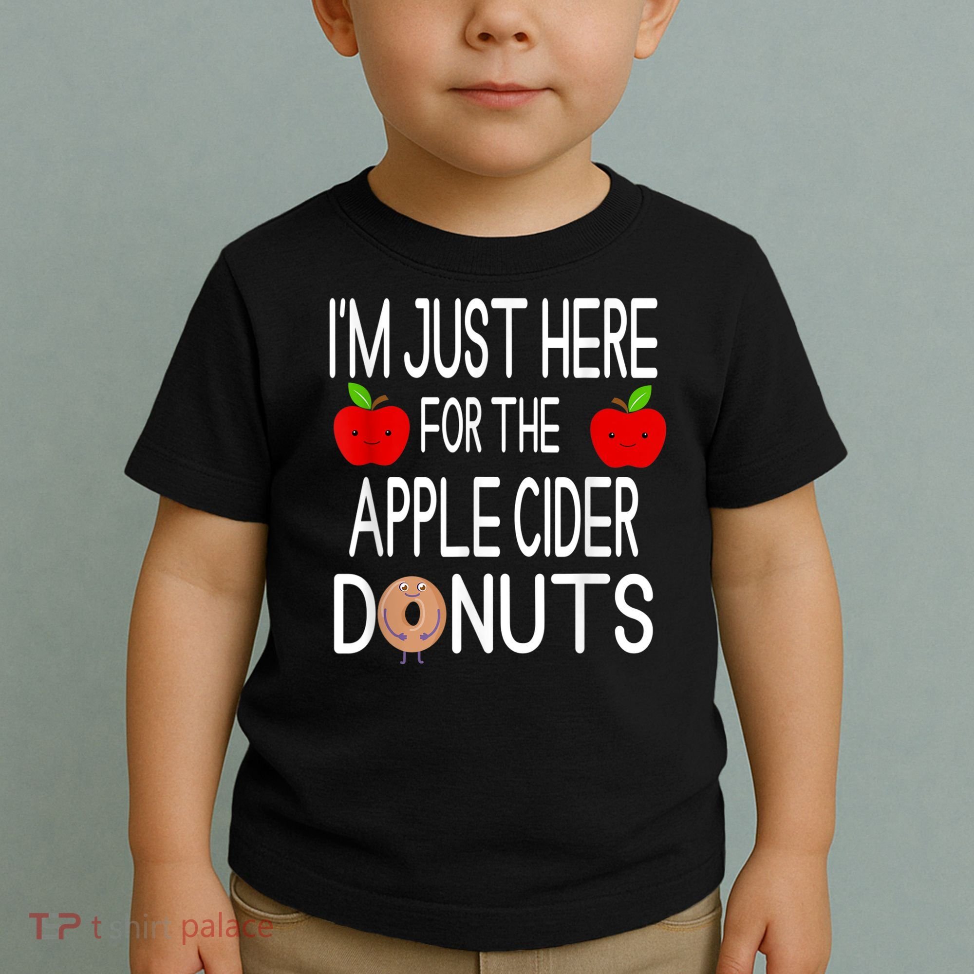 Funny I'm Just Here For The Apple Cider Donuts Apple Picking Toddler T-Shirt