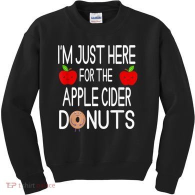 Funny I'm Just Here For The Apple Cider Donuts Apple Picking Kids Sweatshirt