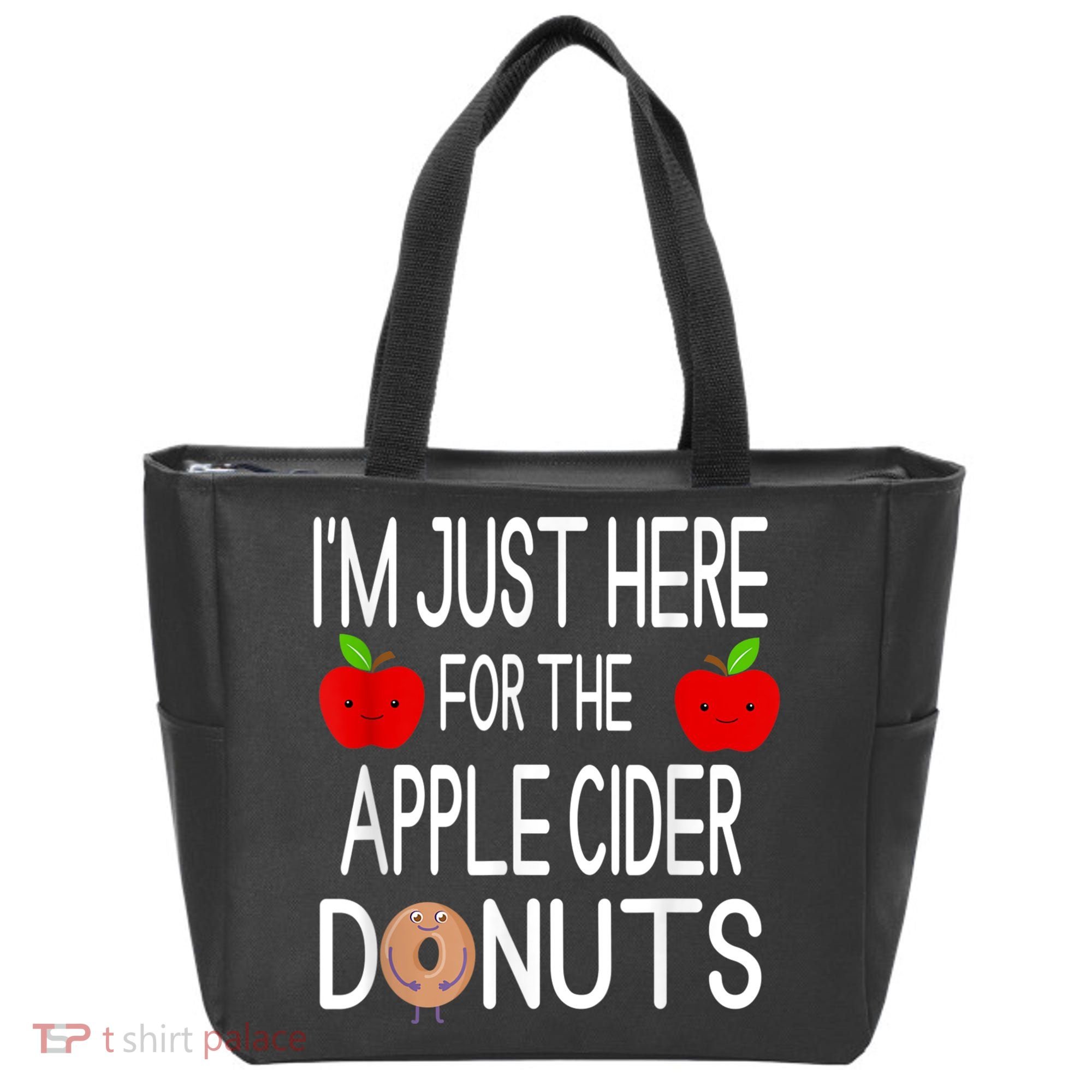 Funny I'm Just Here For The Apple Cider Donuts Apple Picking Tote Bag