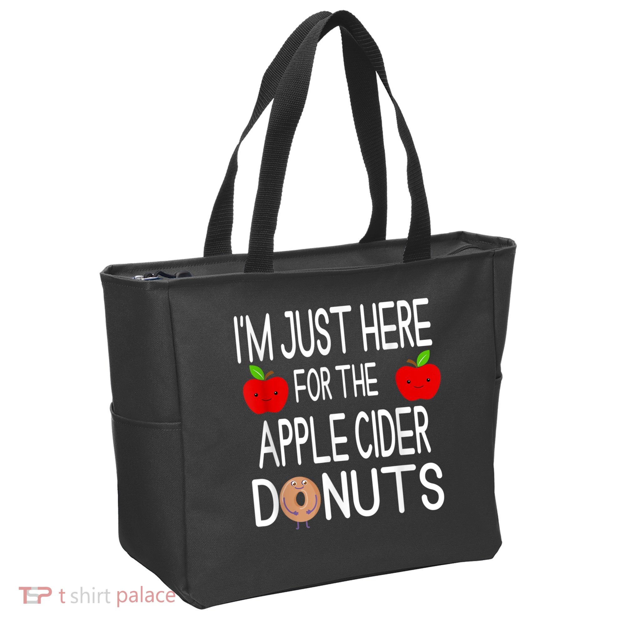 Funny I'm Just Here For The Apple Cider Donuts Apple Picking Tote Bag