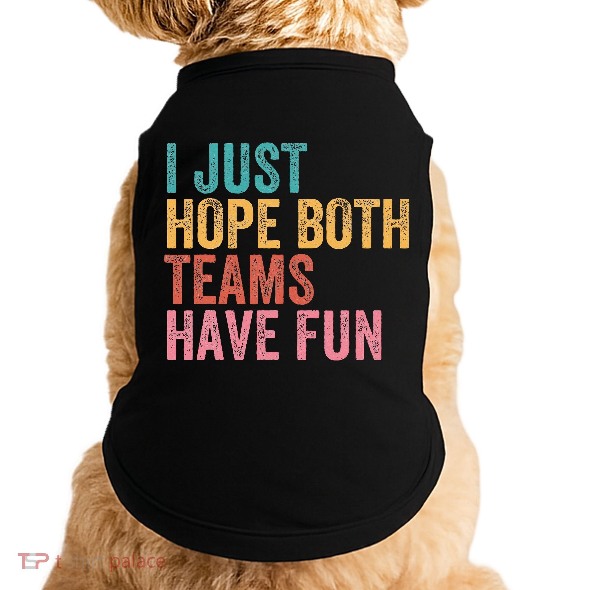 Football I Just Hope Both Teams Have Fun Doggie Tank