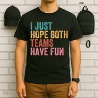 Football I Just Hope Both Teams Have Fun T-Shirt thumb 6