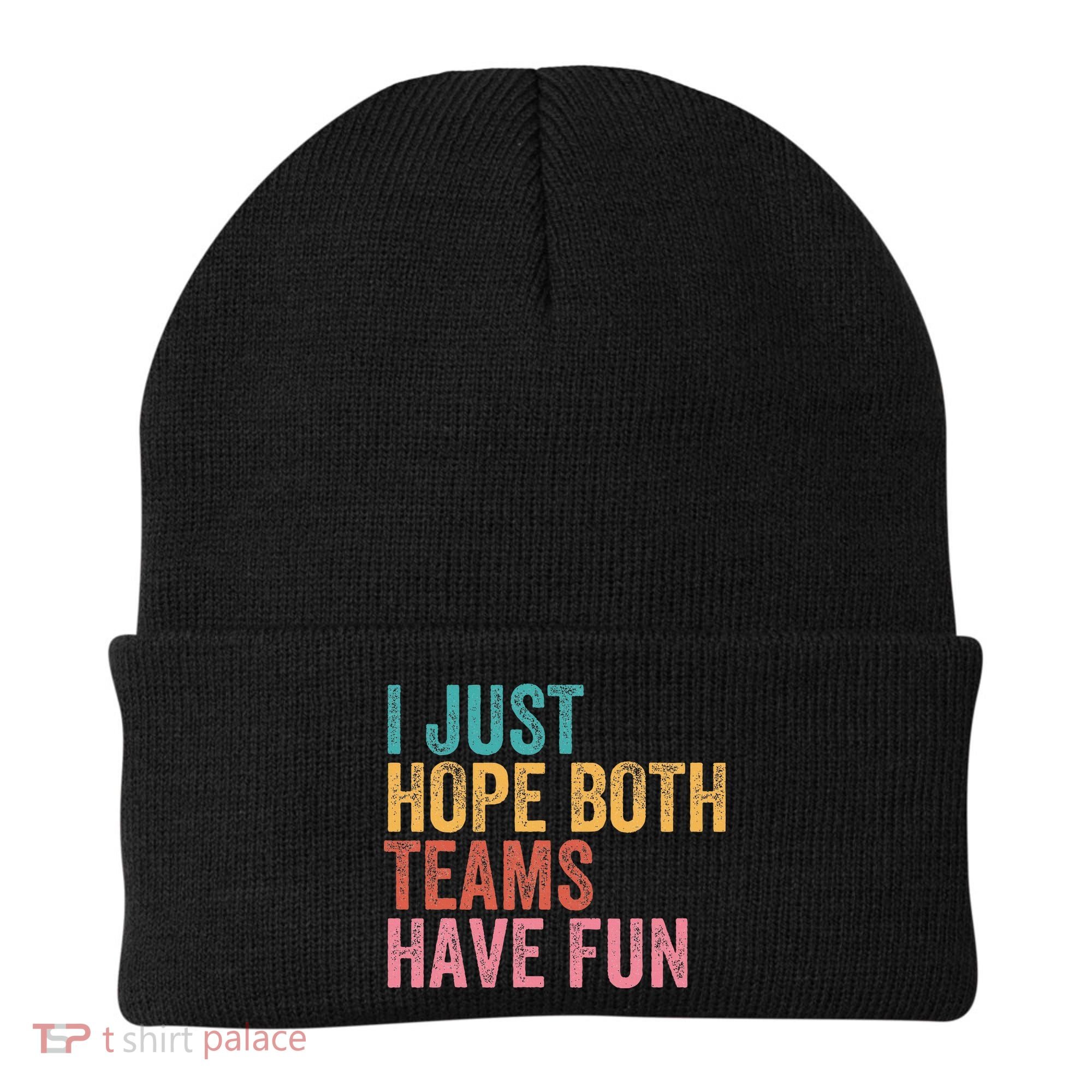 Football I Just Hope Both Teams Have Fun Beanie