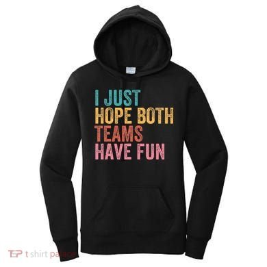 Football I Just Hope Both Teams Have Fun Women's Hoodie
