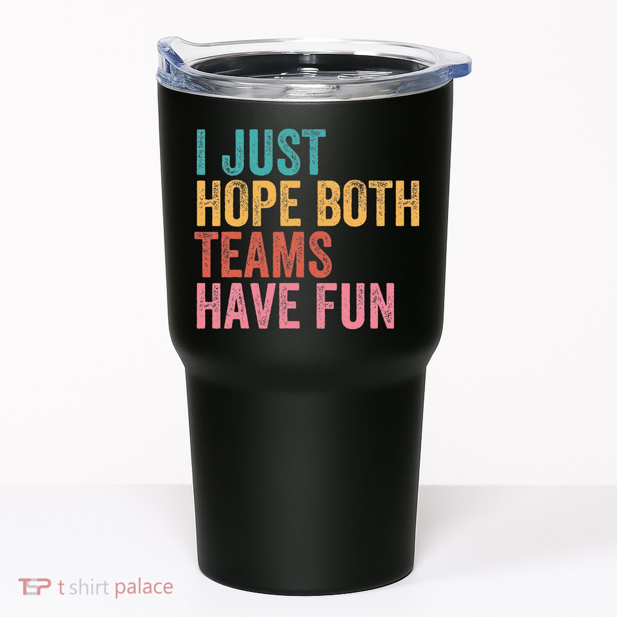 Football I Just Hope Both Teams Have Fun Tumbler