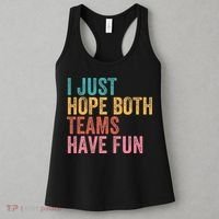Football I Just Hope Both Teams Have Fun Women's Tank Top thumb 3