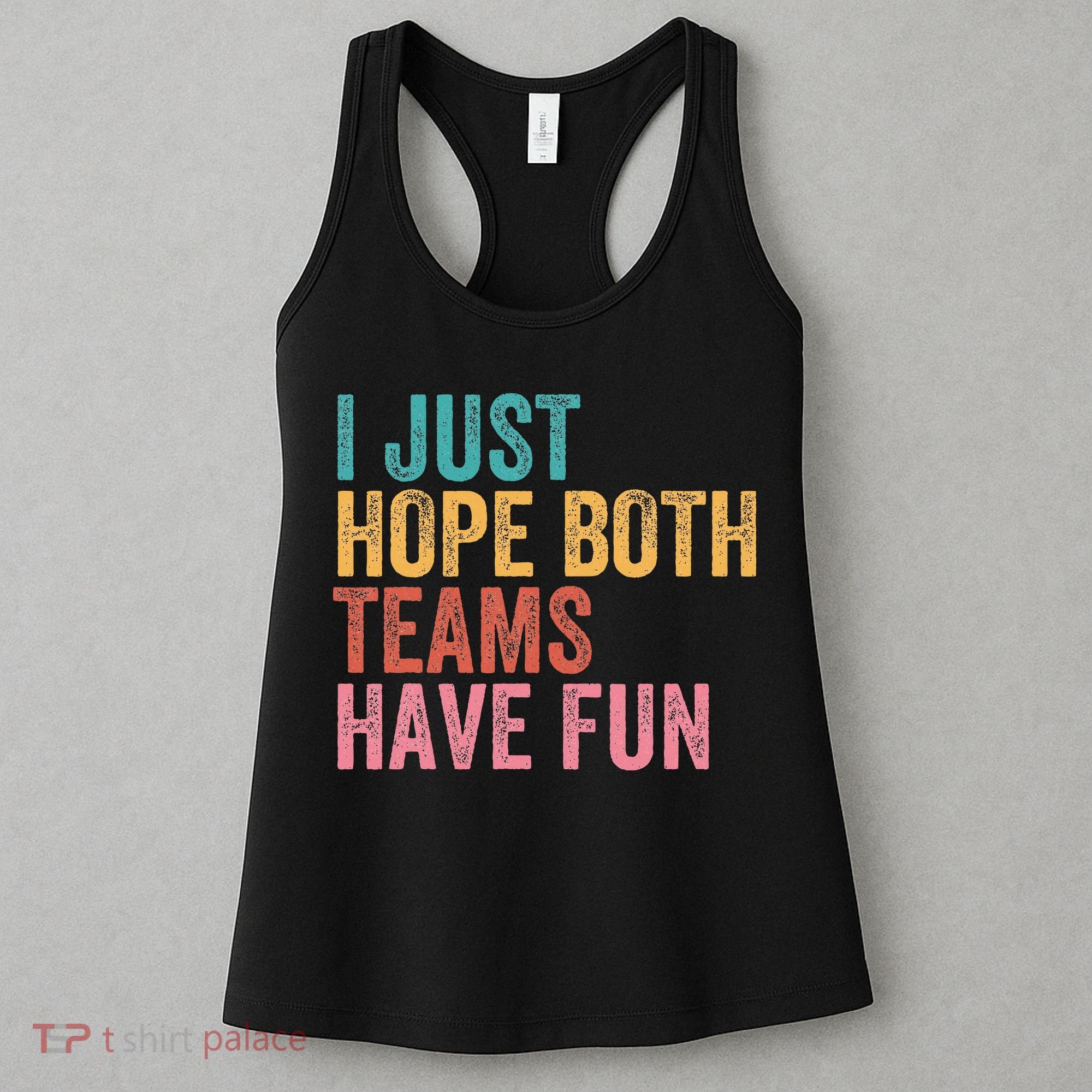 Football I Just Hope Both Teams Have Fun Women's Tank Top
