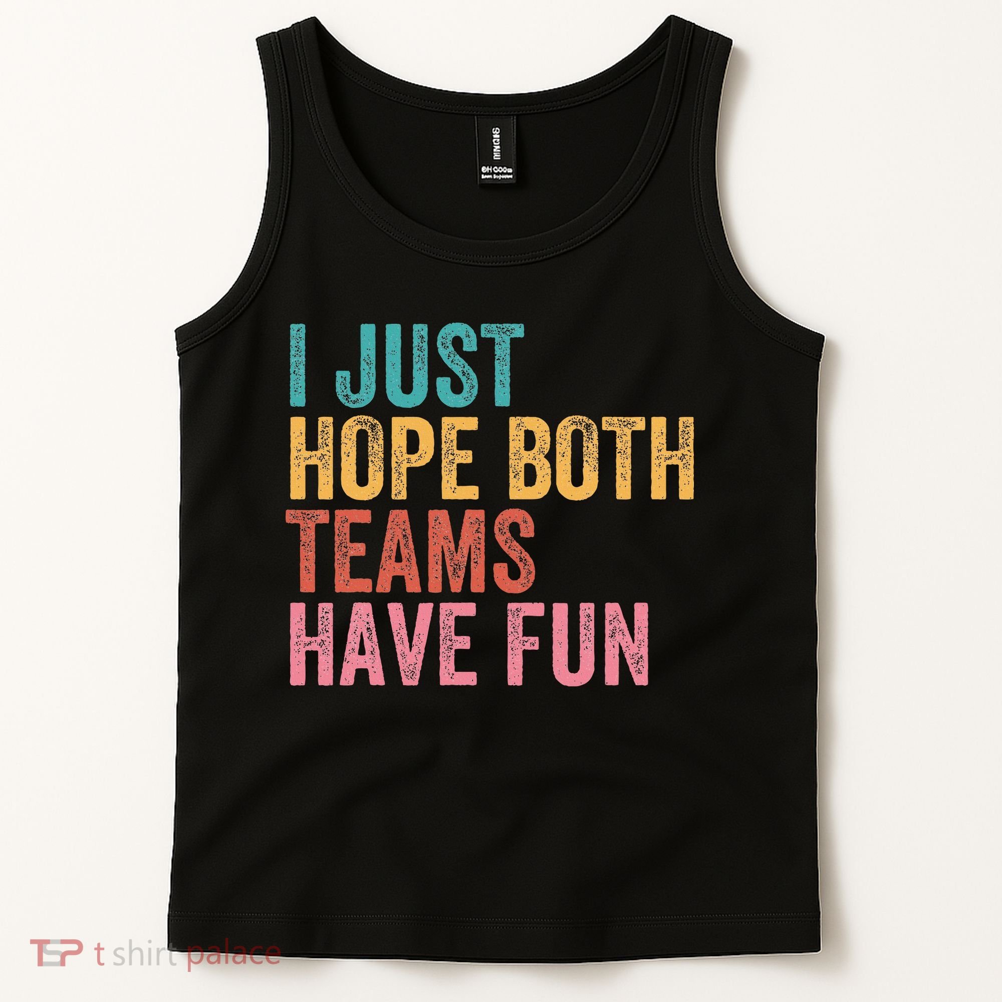 Football I Just Hope Both Teams Have Fun Tank Top
