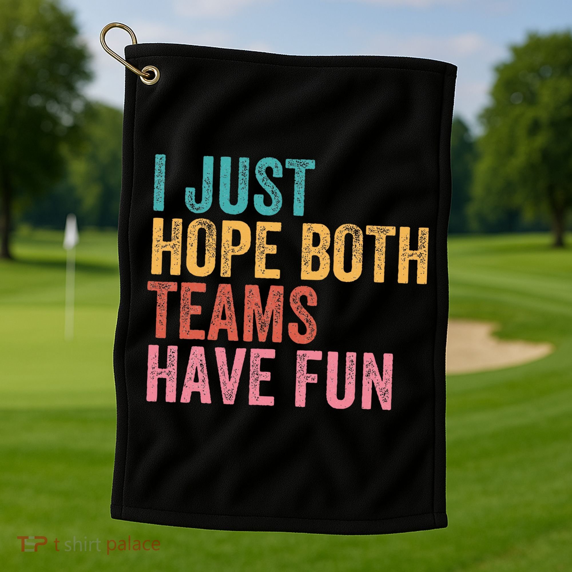 Football I Just Hope Both Teams Have Fun Golf Towel