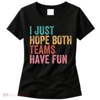 Football I Just Hope Both Teams Have Fun Women's T-Shirt thumb 0