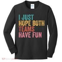 Football I Just Hope Both Teams Have Fun Kids Long Sleeve Shirt thumb 0