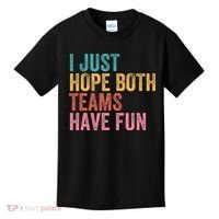 Football I Just Hope Both Teams Have Fun Kids T-Shirt thumb 0