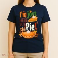 Funny I'm Just Here For The Pie Funny Thanksgiving Pumpkin Pie T-Shirt thumb 4