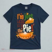 Funny I'm Just Here For The Pie Funny Thanksgiving Pumpkin Pie T-Shirt thumb 5