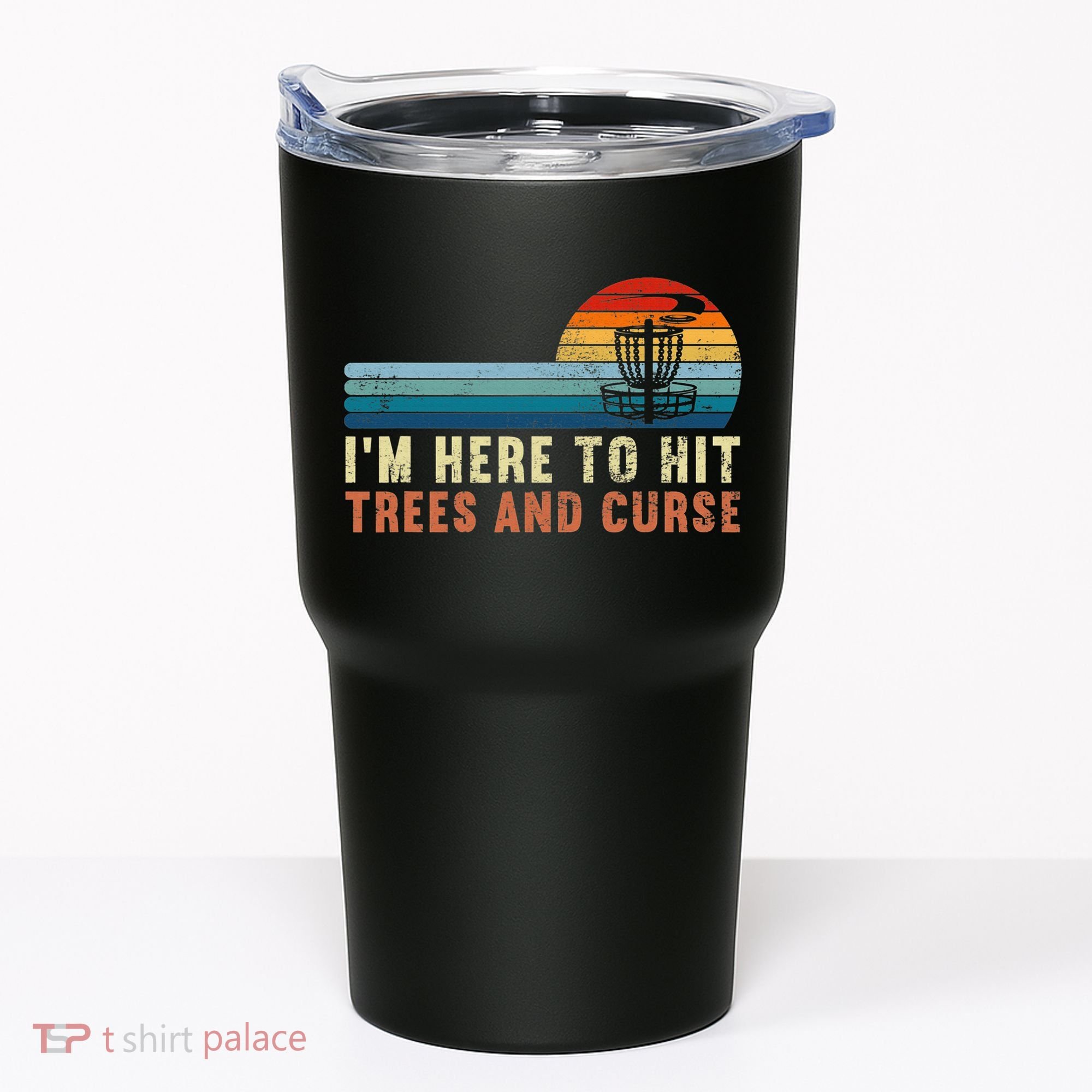 Frolf I'm Just Here To Hit Trees And Curse Frisbee Disc Golf Tumbler