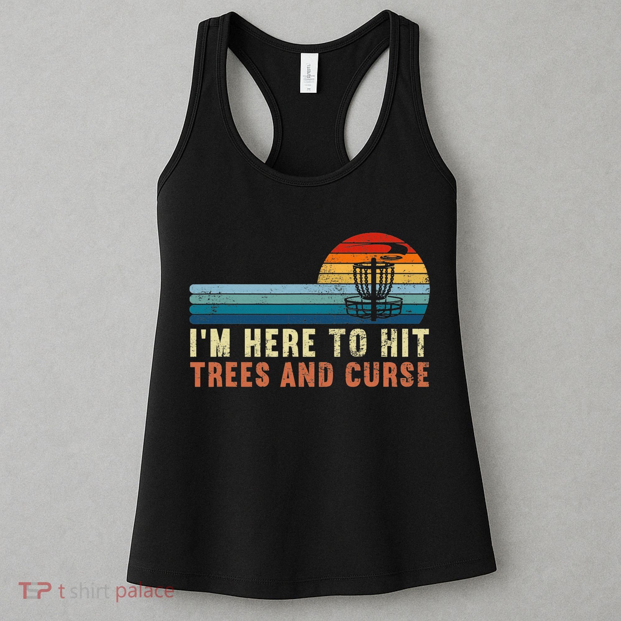 Frolf I'm Just Here To Hit Trees And Curse Frisbee Disc Golf Women's Tank Top
