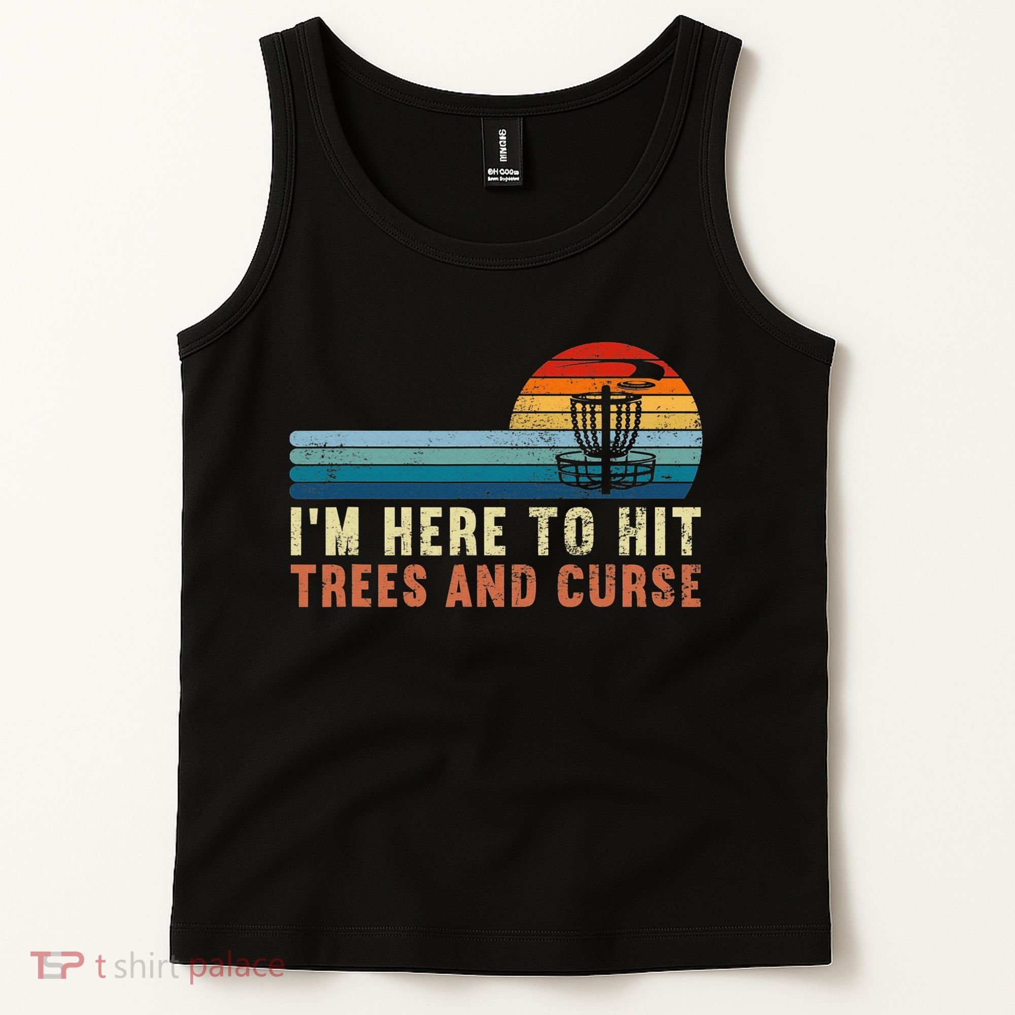 Frolf I'm Just Here To Hit Trees And Curse Frisbee Disc Golf Tank Top