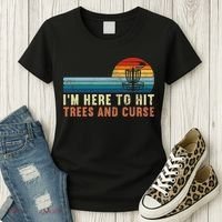 Frolf I'm Just Here To Hit Trees And Curse Frisbee Disc Golf Women's T-Shirt thumb 3