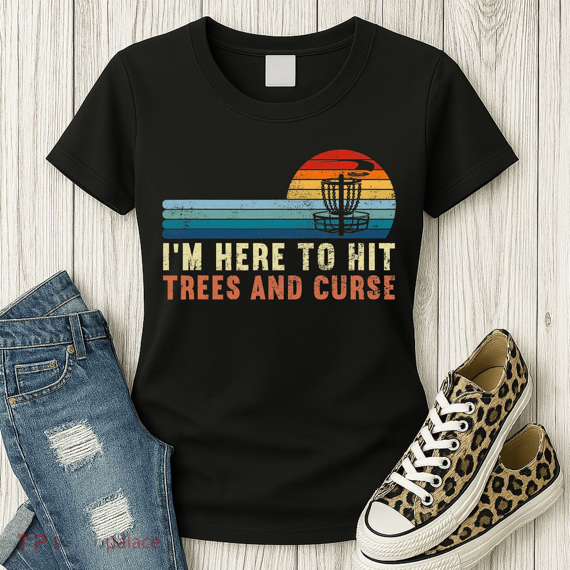 Frolf I'm Just Here To Hit Trees And Curse Frisbee Disc Golf Women's T-Shirt