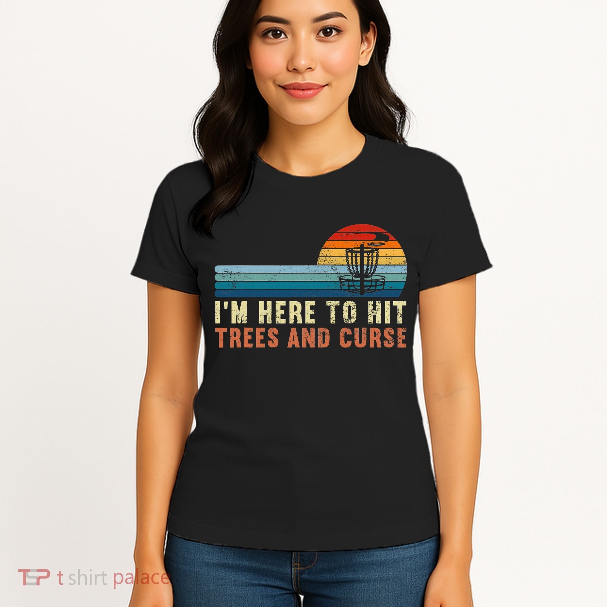 Frolf I'm Just Here To Hit Trees And Curse Frisbee Disc Golf Women's T-Shirt