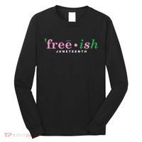 Free Ish Juneteenth Pink And Green Celebrating Juneteenth Free Ish Juneteenth Long Sleeve Shirt thumb 0