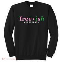 Free Ish Juneteenth Pink And Green Celebrating Juneteenth Free Ish Juneteenth Sweatshirt thumb 0
