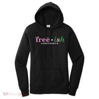 Free Ish Juneteenth Pink And Green Celebrating Juneteenth Free Ish Juneteenth Women's Hoodie thumb 0