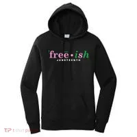 Free Ish Juneteenth Pink And Green Celebrating Juneteenth Free Ish Juneteenth Women's Hoodie thumb 0