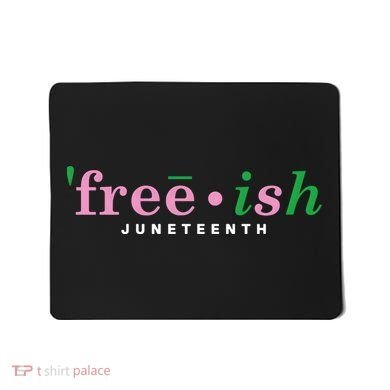 Free Ish Juneteenth Pink And Green Celebrating Juneteenth Free Ish Juneteenth Mousepad