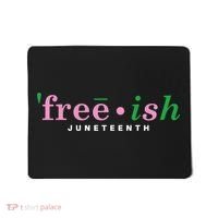 Free Ish Juneteenth Pink And Green Celebrating Juneteenth Free Ish Juneteenth Mousepad thumb 0