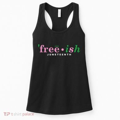 Free Ish Juneteenth Pink And Green Celebrating Juneteenth Free Ish Juneteenth Women's Tank Top