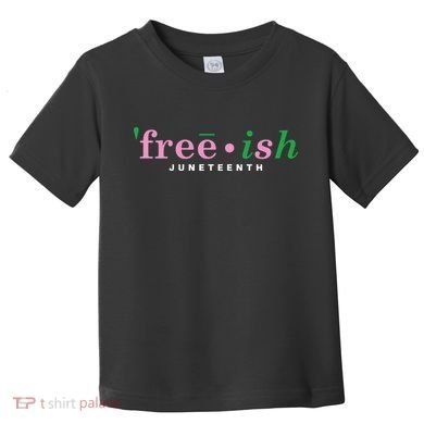 Free Ish Juneteenth Pink And Green Celebrating Juneteenth Free Ish Juneteenth Toddler T-Shirt