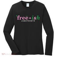 Free Ish Juneteenth Pink And Green Celebrating Juneteenth Free Ish Juneteenth Women's Long Sleeve Shirt thumb 0