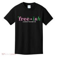 Free Ish Juneteenth Pink And Green Celebrating Juneteenth Free Ish Juneteenth Kids T-Shirt thumb 0