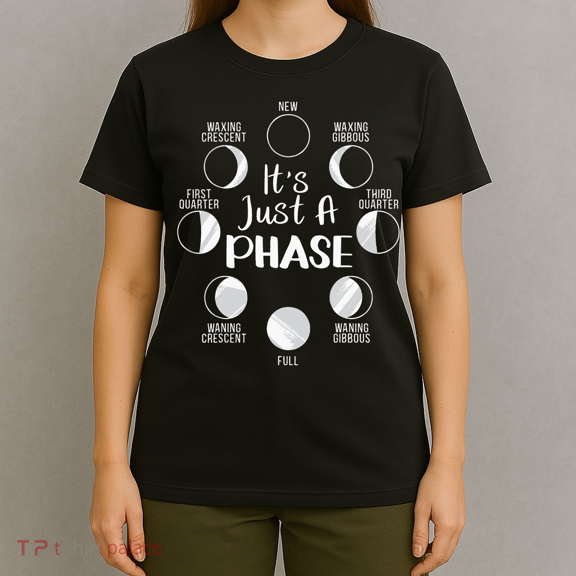 funny It's Just A Phase Moon Cycle Phases Of The Astronomy T-Shirt
