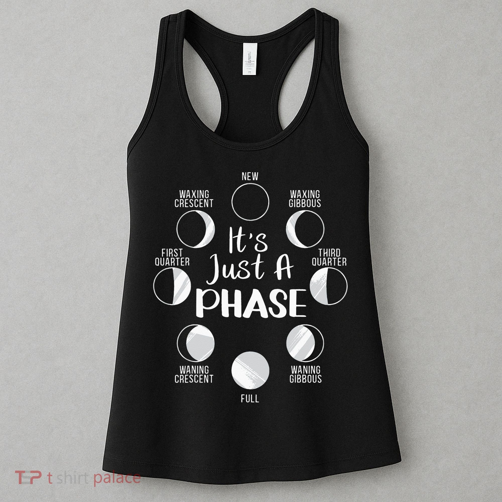 funny It's Just A Phase Moon Cycle Phases Of The Astronomy Women's Tank Top