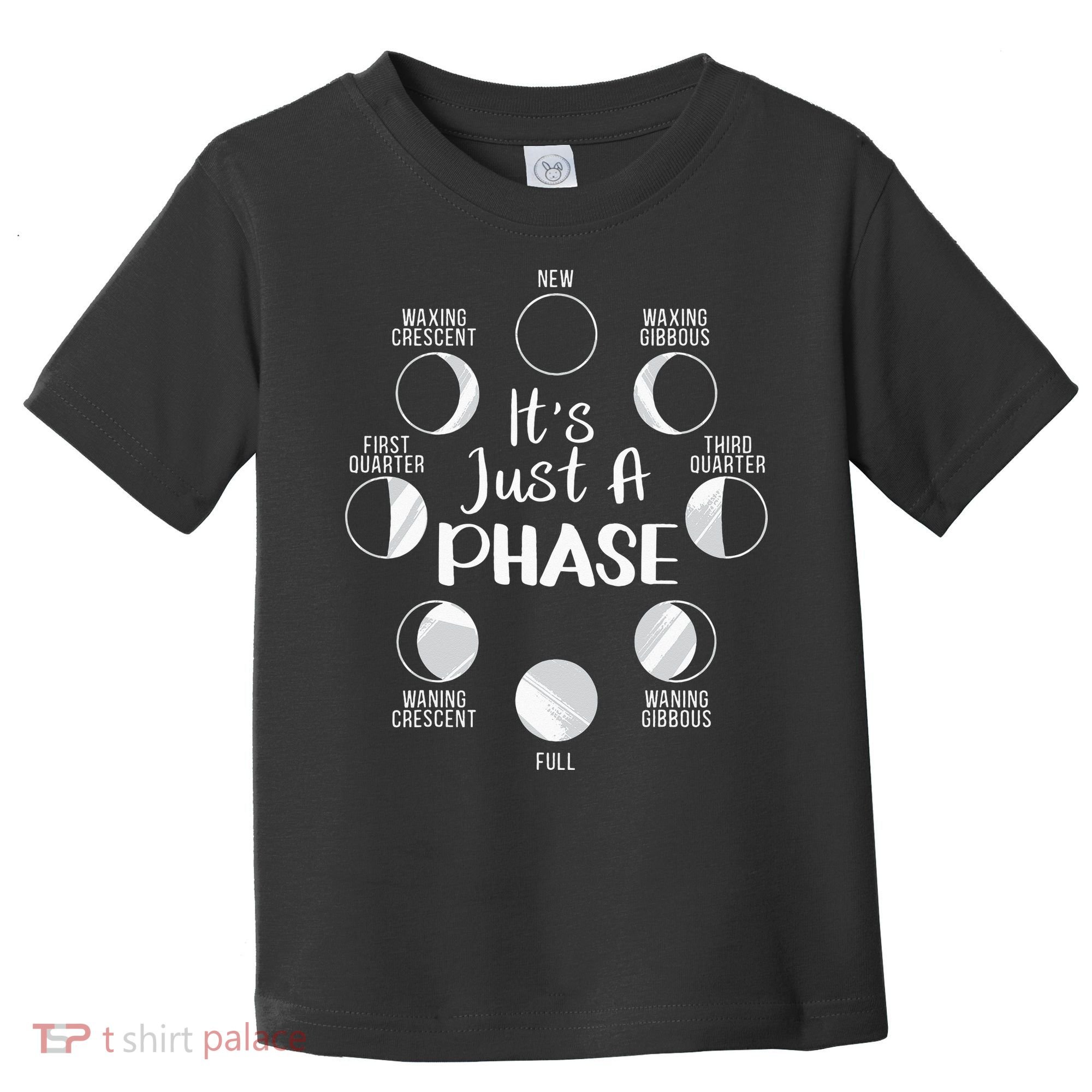 funny It's Just A Phase Moon Cycle Phases Of The Astronomy Toddler T-Shirt