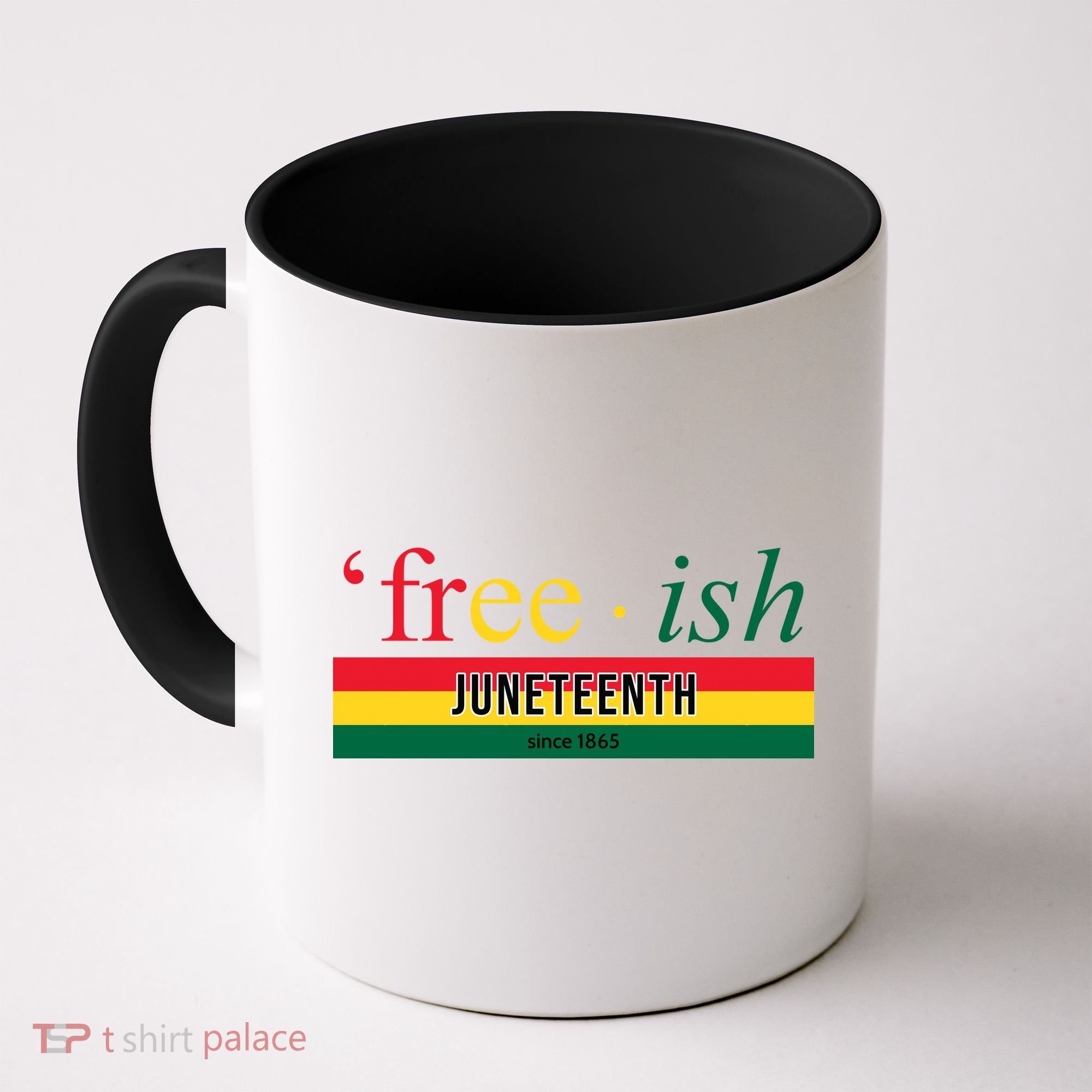 Free Ish Juneteenth Since 1865 Black History Coffee Mug