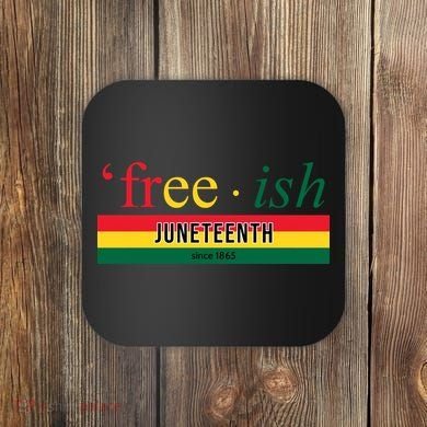 Free Ish Juneteenth Since 1865 Black History Coaster