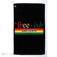 Free Ish Juneteenth Since 1865 Black History Golf Towel thumb 0