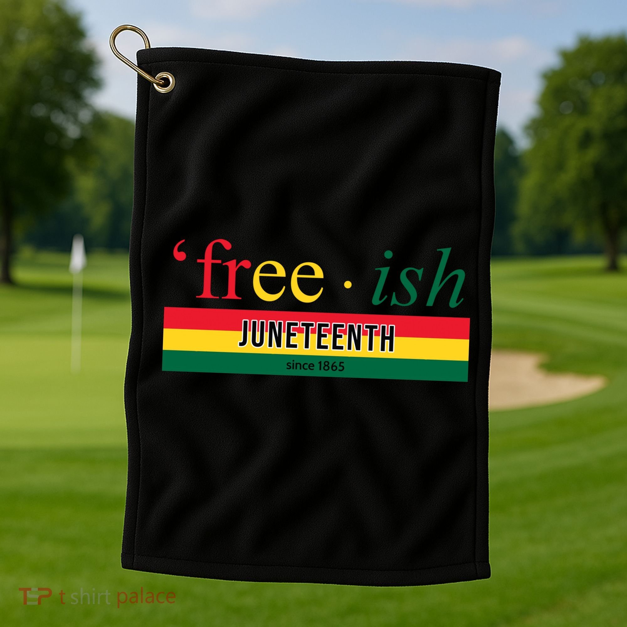 Free Ish Juneteenth Since 1865 Black History Golf Towel