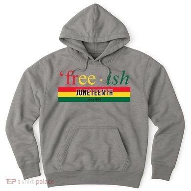 Free Ish Juneteenth Since 1865 Black History Hoodie