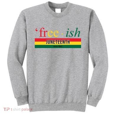 Free Ish Juneteenth Since 1865 Black History Sweatshirt